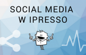 Nowe dashboardy social mediów w iPresso Nowe dashboardy social mediów w iPresso