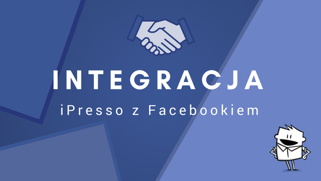 Kompleksowa integracja iPresso z Facebookiem – od Messengera po pozyskiwanie leadów
