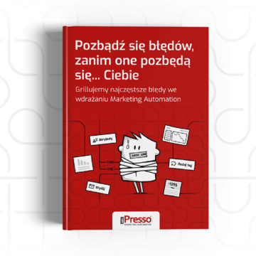 Okładka e-booka iPresso pod tytułem "Pozbądź się błędów, zanim one pozbędą się... Ciebie". Poradnik omawia najczęstsze błędy we wdrażaniu Marketing Automation.