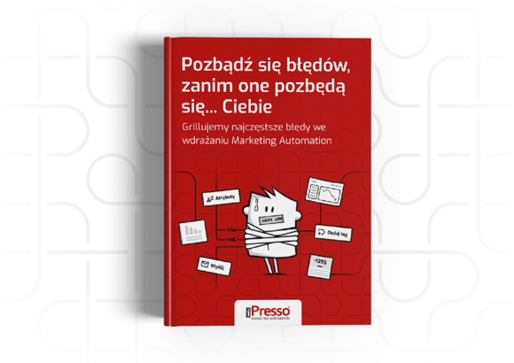 Okładka e-booka iPresso pod tytułem "Pozbądź się błędów, zanim one pozbędą się... Ciebie". Poradnik omawia najczęstsze błędy we wdrażaniu Marketing Automation.